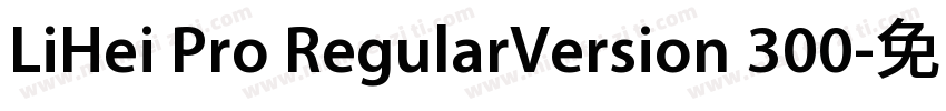 LiHei Pro RegularVersion 300字体转换